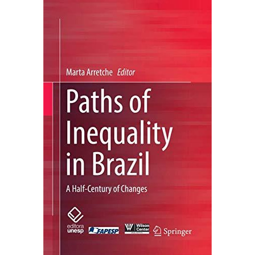 Paths of Inequality in Brazil: A Half-Century of Changes [Paperback]