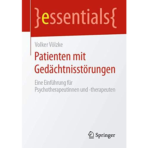 Patienten mit Ged?chtnisst?rungen: Eine Einf?hrung f?r Psychotherapeutinnen und  [Paperback]