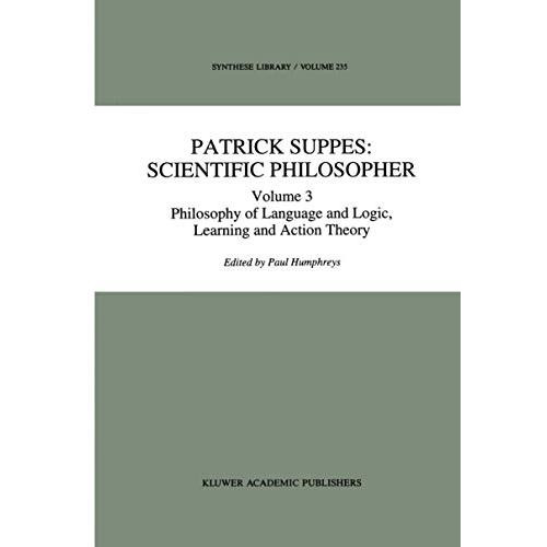 Patrick Suppes: Scientific Philosopher: Volume 3. Language, Logic, and Psycholog [Hardcover]