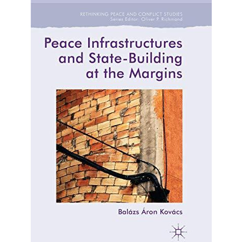 Peace Infrastructures and State-Building at the Margins [Paperback]