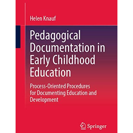 Pedagogical Documentation in Early Childhood Education: Process-Oriented Procedu [Paperback]