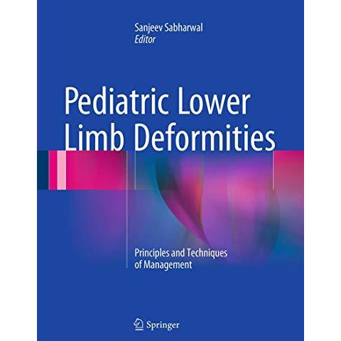 Pediatric Lower Limb Deformities: Principles and Techniques of Management [Paperback]