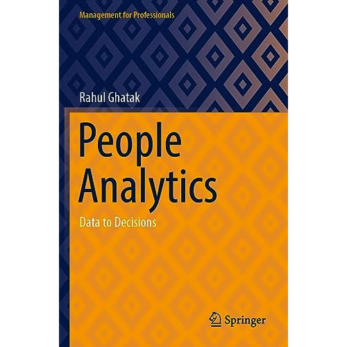 People Analytics: Data to Decisions [Paperback]