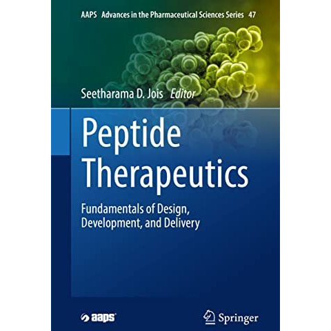 Peptide Therapeutics: Fundamentals of Design, Development, and Delivery [Hardcover]