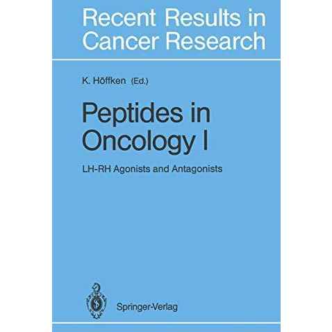 Peptides in Oncology I: LH-RH Agonists and Antagonists [Paperback]