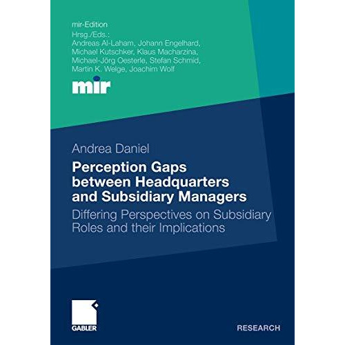 Perception Gaps between Headquarters and Subsidiary Managers: Differing Perspect [Paperback]