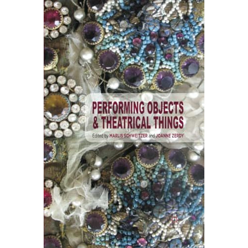 Performing Objects and Theatrical Things [Paperback]