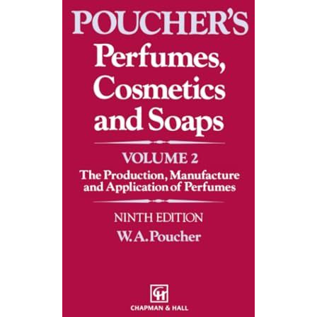 Perfumes, Cosmetics and Soaps: Volume II The Production, Manufacture and Applica [Paperback]