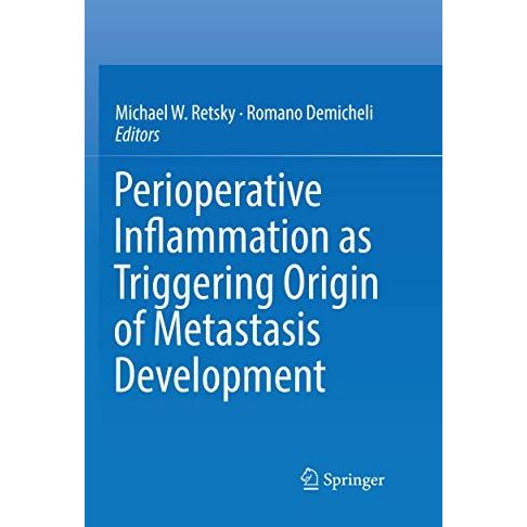 Perioperative Inflammation as Triggering Origin of Metastasis Development [Paperback]