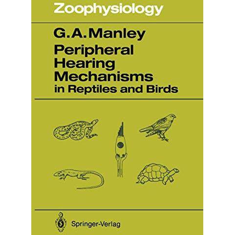 Peripheral Hearing Mechanisms in Reptiles and Birds [Paperback]