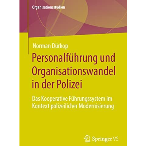 Personalf?hrung und Organisationswandel in der Polizei: Das Kooperative F?hrungs [Paperback]