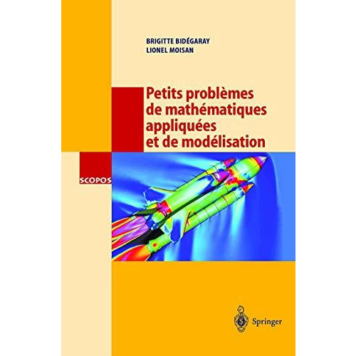 Petits probl?mes de math?matiques appliqu?es et de mod?lisation: Issus des conco [Paperback]