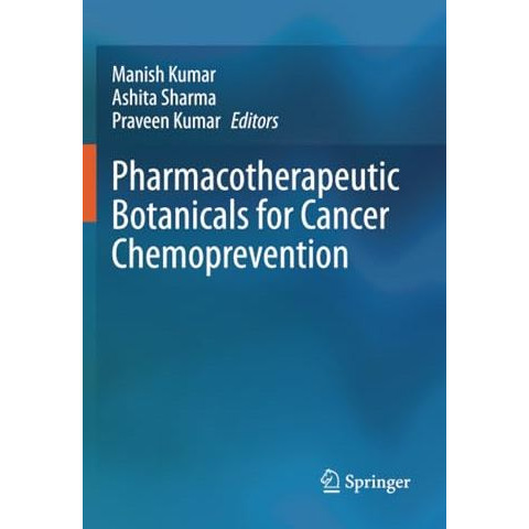 Pharmacotherapeutic Botanicals for Cancer Chemoprevention [Paperback]