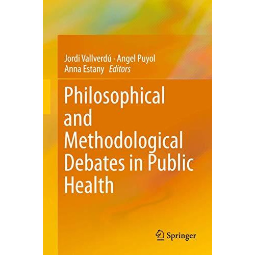 Philosophical and Methodological Debates in Public Health [Hardcover]