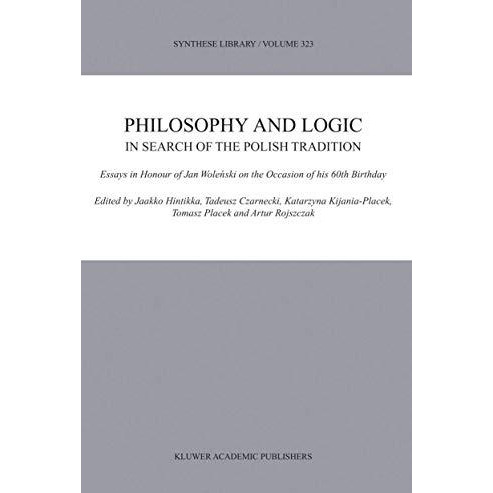 Philosophy and Logic In Search of the Polish Tradition: Essays in Honour of Jan  [Hardcover]