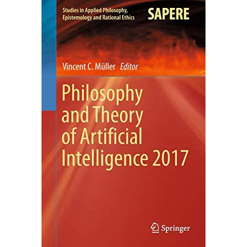 Philosophy and Theory of Artificial Intelligence 2017 [Hardcover]