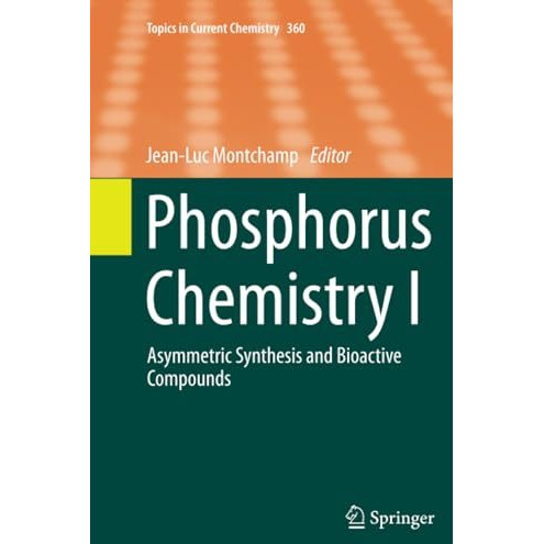 Phosphorus Chemistry I: Asymmetric Synthesis and Bioactive Compounds [Paperback]