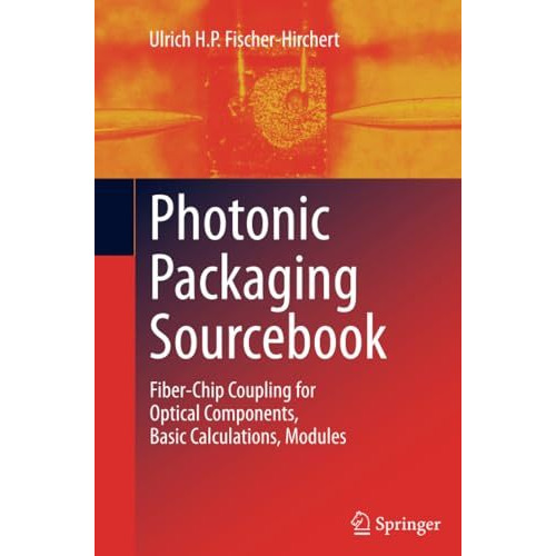 Photonic Packaging Sourcebook: Fiber-Chip Coupling for Optical Components, Basic [Paperback]