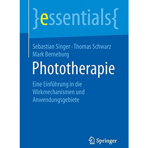 Phototherapie: Eine Einf?hrung in die Wirkmechanismen und Anwendungsgebiete [Paperback]