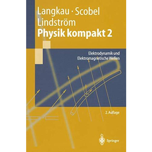 Physik kompakt 2: Elektrodynamik und Elektromagnetische Wellen [Paperback]