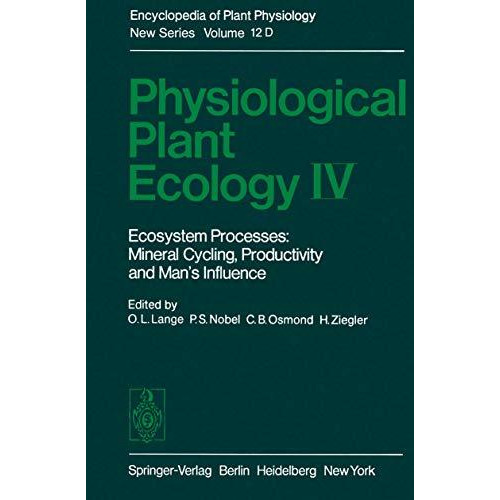 Physiological Plant Ecology IV: Ecosystem Processes: Mineral Cycling, Productivi [Paperback]