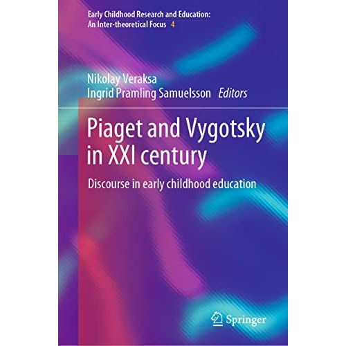 Piaget and Vygotsky in XXI century: Discourse in early childhood education [Hardcover]