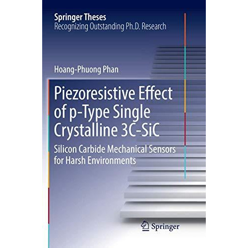 Piezoresistive Effect of p-Type Single Crystalline 3C-SiC: Silicon Carbide Mecha [Paperback]