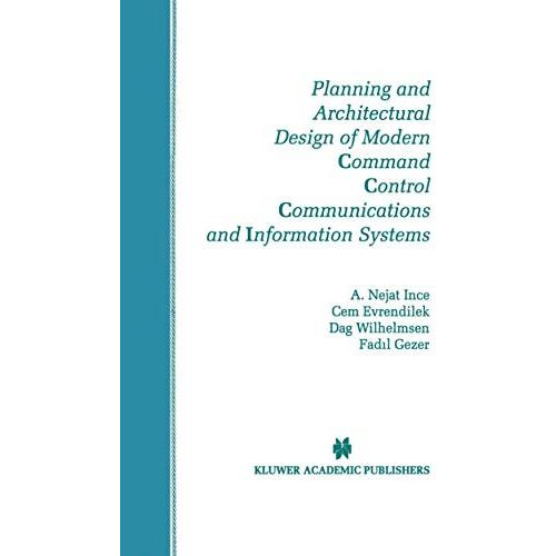 Planning and Architectural Design of Modern Command Control Communications and I [Hardcover]