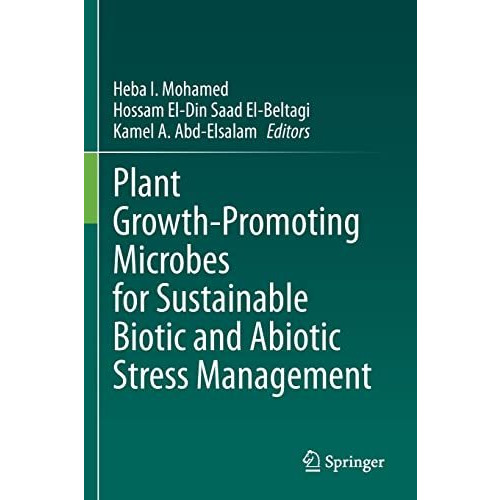 Plant Growth-Promoting Microbes for Sustainable Biotic and Abiotic Stress Manage [Paperback]