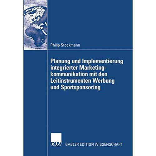 Planung und Implementierung integrierter Marketingkommunikation mit den Leitinst [Paperback]