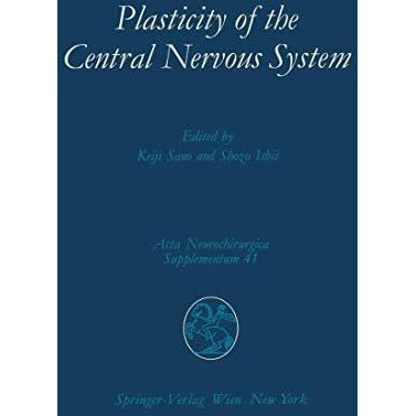 Plasticity of the Central Nervous System: Proceedings of the Second Convention o [Paperback]