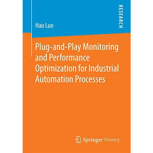 Plug-and-Play Monitoring and Performance Optimization for Industrial Automation  [Paperback]