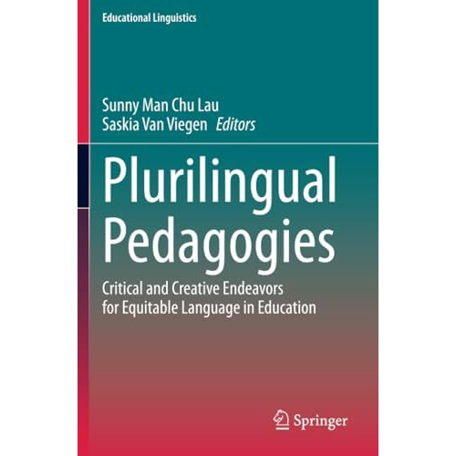 Plurilingual Pedagogies: Critical and Creative Endeavors for Equitable Language  [Paperback]