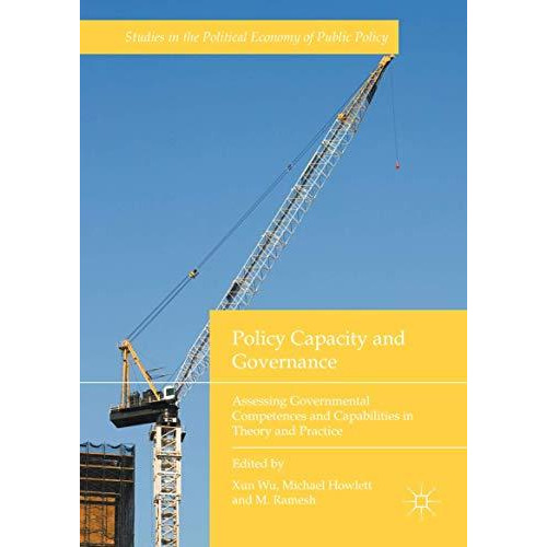 Policy Capacity and Governance: Assessing Governmental Competences and Capabilit [Hardcover]