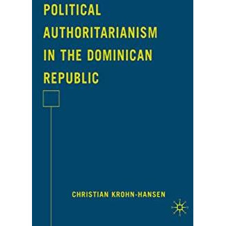 Political Authoritarianism in the Dominican Republic [Paperback]