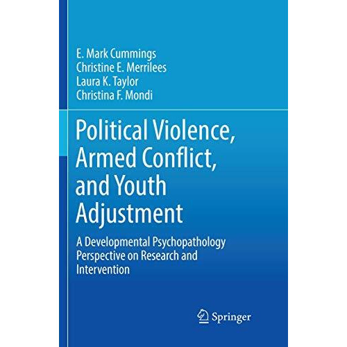 Political Violence, Armed Conflict, and Youth Adjustment: A Developmental Psycho [Paperback]