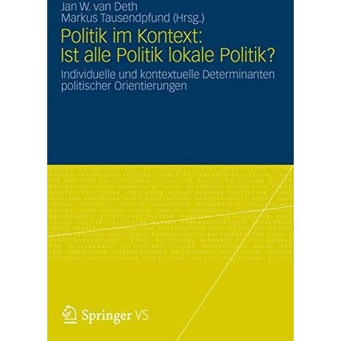 Politik im Kontext: Ist alle Politik lokale Politik?: Individuelle und kontextue [Paperback]