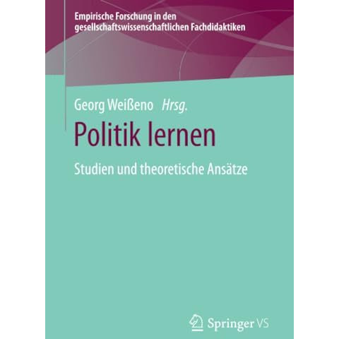 Politik lernen: Studien und theoretische Ans?tze [Paperback]