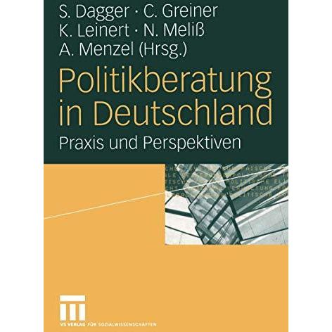 Politikberatung in Deutschland: Praxis und Perspektiven [Paperback]