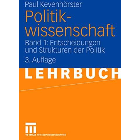 Politikwissenschaft: Band 1: Entscheidungen und Strukturen der Politik [Paperback]