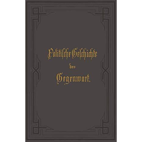 Politische Geschichte der Gegenwart: XXIII. Das Jahr 1889 [Paperback]