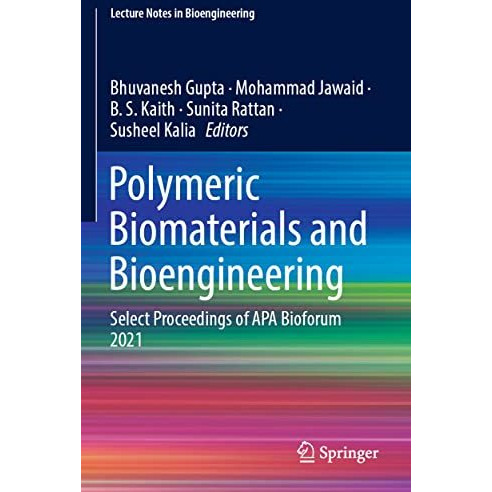 Polymeric Biomaterials and Bioengineering: Select Proceedings of APA Bioforum 20 [Paperback]