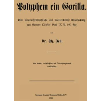 Polyphem ein Gorilla: Eine naturwissenschaftliche und staatsrechtliche Untersuch [Paperback]