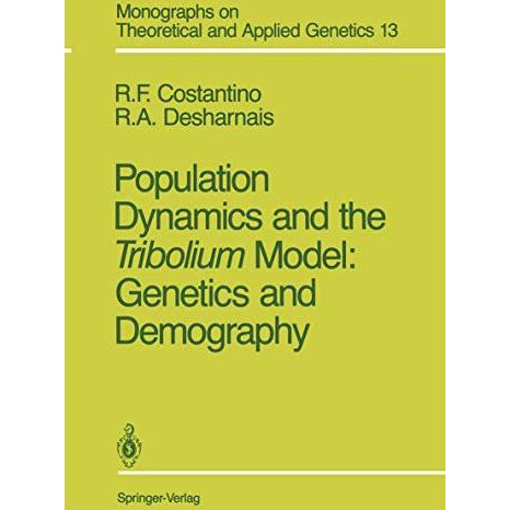 Population Dynamics and the Tribolium Model: Genetics and Demography [Paperback]