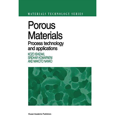 Porous Materials: Process technology and applications [Hardcover]