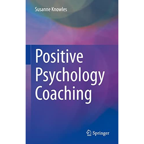 Positive Psychology Coaching [Hardcover]