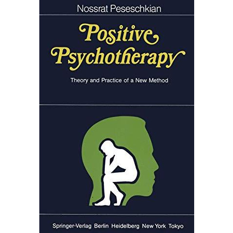 Positive Psychotherapy: Theory and Practice of a New Method [Paperback]