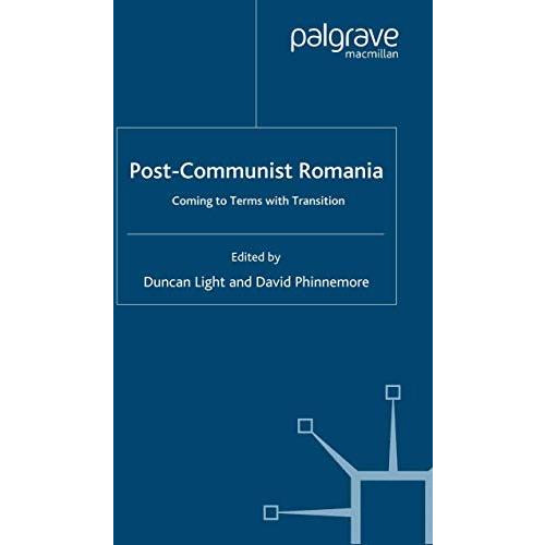 Post-Communist Romania: Coming to Terms with Transition [Paperback]