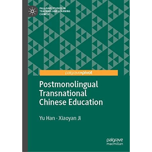 Postmonolingual Transnational Chinese Education [Hardcover]