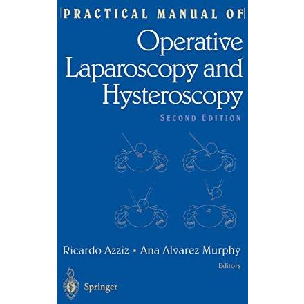 Practical Manual of Operative Laparoscopy and Hysteroscopy [Paperback]